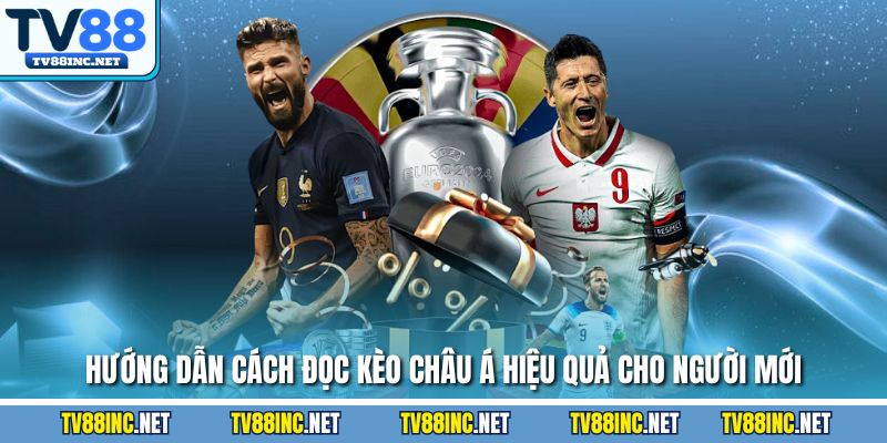 Hướng dẫn cách đọc kèo Châu Á hiệu quả cho người mới